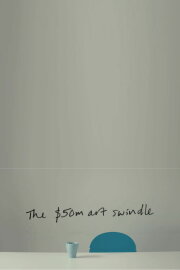 The $50 Million Art Swindle
