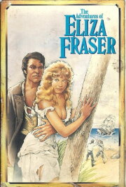 The Adventures of Eliza Fraser The Adventures of Eliza Fraser