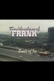 The Adventures of Frank: Seeds of Ice The Adventures of Frank: Seeds of Ice