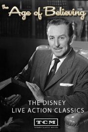 The Age of Believing: The Disney Live Action Classics The Age of Believing: The Disney Live Action Classics