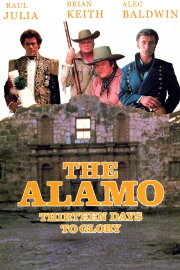 The Alamo: Thirteen Days to Glory The Alamo: Thirteen Days to Glory