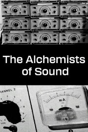 The Alchemists of Sound The Alchemists of Sound