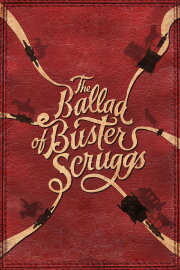 The Ballad of Buster Scruggs The Ballad of Buster Scruggs