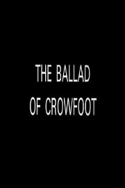 The Ballad of Crowfoot