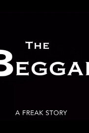The Beggar: A Freak Story The Beggar: A Freak Story