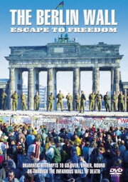 The Berlin Wall:  Escape to Freedom