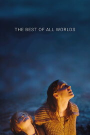 The Best of All Worlds The Best of All Worlds