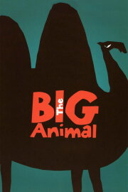 The Big Animal The Big Animal