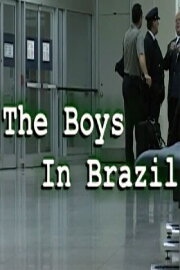 The Boys in Brazil The Boys in Brazil