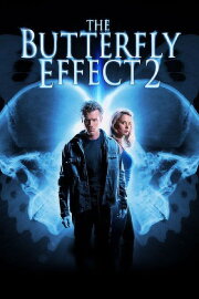 The Butterfly Effect 2 The Butterfly Effect 2