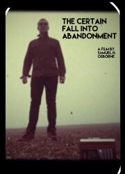 The Certain Fall into Abandonment The Certain Fall into Abandonment