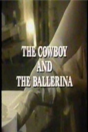 The Cowboy and the Ballerina The Cowboy and the Ballerina