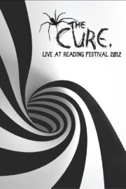 The Cure - Live At Reading Festival 2012 The Cure - Live At Reading Festival 2012