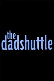 The Dadshuttle