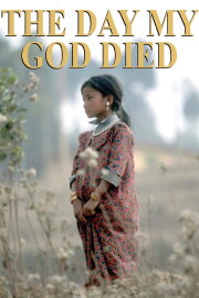 The Day My God Died The Day My God Died