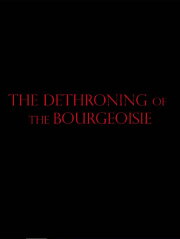 The Dethroning Of The Bourgeoisie