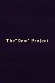 The “Dew” Project
