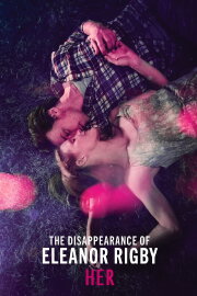 The Disappearance of Eleanor Rigby: Her The Disappearance of Eleanor Rigby: Her