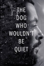 The Dog Who Wouldn't Be Quiet The Dog Who Wouldn't Be Quiet