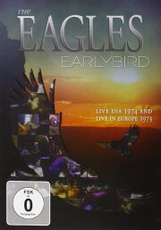 The Eagles - Earlybird Live Usa 1974 & Europe 1973