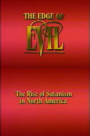 The Edge of Evil: The Rise of Satanism in North America