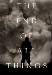 The End of All Things The End of All Things