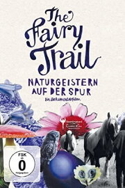 The Fairy Trail - Naturgeistern auf der Spur