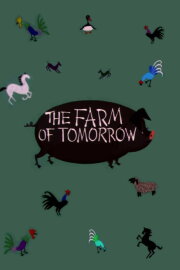 The Farm of Tomorrow The Farm of Tomorrow