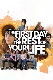 The First Day of the Rest of Your Life The First Day of the Rest of Your Life