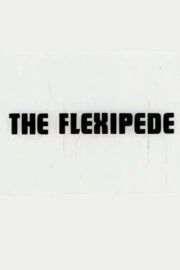 The Flexipede The Flexipede