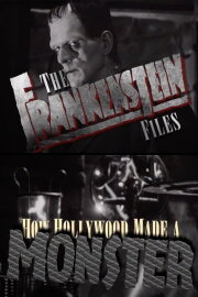 The 'Frankenstein' Files: How Hollywood Made a Monster The 'Frankenstein' Files: How Hollywood Made a Monster