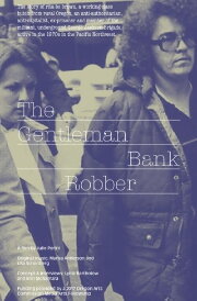 The Gentleman Bank Robber: The Story of Butch Lesbian Freedom Fighter Rita Bo Brown The Gentleman Bank Robber: The Story of Butch Lesbian Freedom Fighter Rita Bo Brown