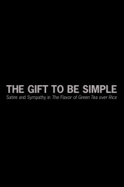 The Gift to Be Simple: Satire and Sympathy in 'The Flavor of Green Tea over Rice'