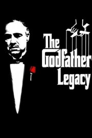 The Godfather Legacy The Godfather Legacy