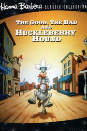 The Good, the Bad and Huckleberry Hound The Good, the Bad and Huckleberry Hound