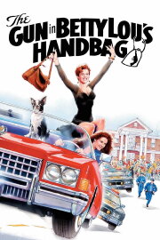 The Gun in Betty Lou's Handbag The Gun in Betty Lou's Handbag