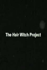 The Hair Witch Project