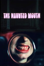 The Haunted Mouth The Haunted Mouth