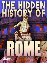 The Hidden History of Rome The Hidden History of Rome