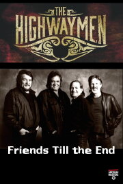 The Highwaymen: Friends Till the End The Highwaymen: Friends Till the End