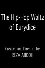 The Hip-Hop Waltz of Eurydice