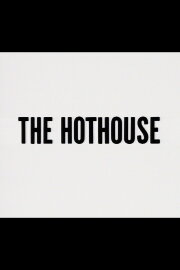 The Hothouse