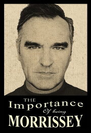 The Importance of Being Morrissey