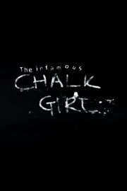 The Infamous Chalk Girl The Infamous Chalk Girl