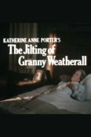 The Jilting of Granny Weatherall The Jilting of Granny Weatherall
