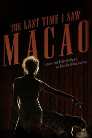 The Last Time I Saw Macao The Last Time I Saw Macao