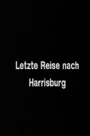 The Last Trip to Harrisburg