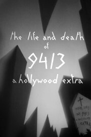 The Life and Death of 9413: A Hollywood Extra The Life and Death of 9413: A Hollywood Extra
