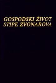 The Life of Stipe Zvonarov The Life of Stipe Zvonarov