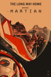 The Long Way Home: Making 'The Martian' The Long Way Home: Making 'The Martian'
